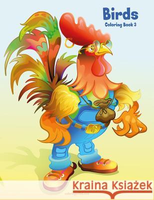 Birds Coloring Book 3 Nick Snels 9781981392186 Createspace Independent Publishing Platform - książka