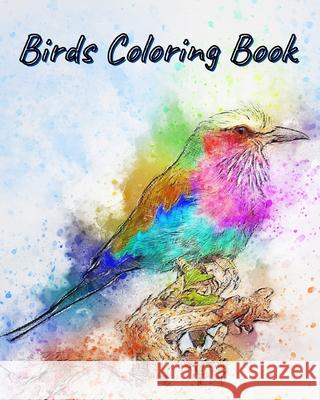 Birds Coloring Book: Amazing Birds Pictures to Color! Fredson, Rosalia 9781006470868 Blurb - książka