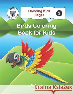 Birds Coloring Book for Kids J. Cawley 9780648714316 Aussie Children's Books - książka