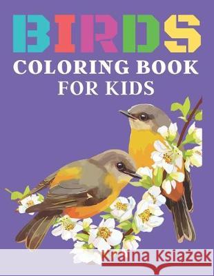 Birds Coloring Book for kids: Super Birds Coloring and Activity Book for kids Ziboin Pres 9781655307430 Independently Published - książka