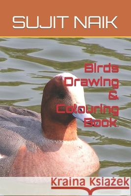 Birds Drawing & Colouring Book. NAIK SUJIT KUMAR NAIK 9798416259396 Independently published - książka