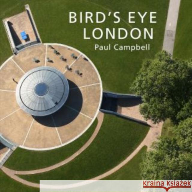 Bird's Eye London Paul Campbell 9781913134532 Graffeg Limited - książka