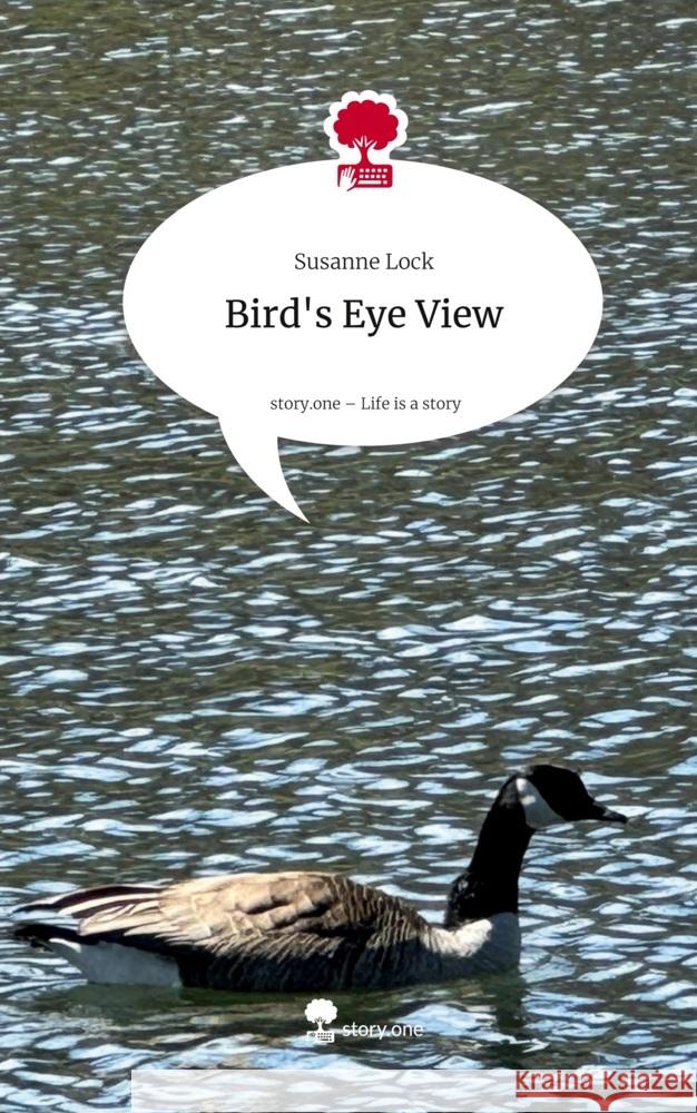 Bird's Eye View. Life is a Story - story.one Lock, Susanne 9783711801500 Storylution - książka
