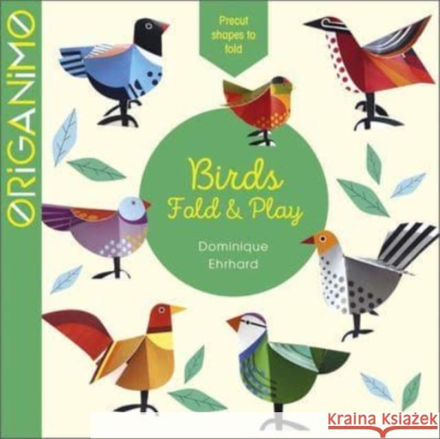 Birds: Fold & Play Dominique Ehrhard 9780764361180 Schiffer Kids - książka