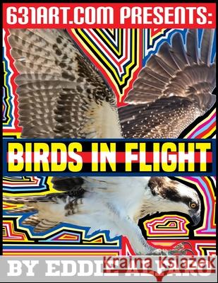 Birds in Flight Alfaro Eddie Alfaro 9798666509760 Independently published - książka