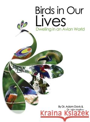 Birds in Our Lives Adam Davis 9781516550616 Cognella Academic Publishing - książka