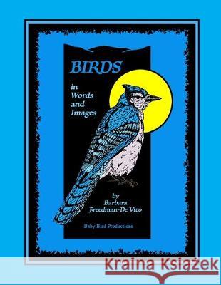 Birds in Words and Images: Original bird poems and bird illustrations in praise of the beauty and mystery of birds Barbara Freedman-D 9781688247161 Independently Published - książka