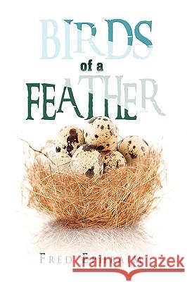 Birds of a Feather Fred Ephraim 9781441527509 Xlibris Corporation - książka