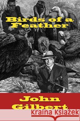 Birds of a Feather John Gilbert 9781517713348 Createspace Independent Publishing Platform - książka