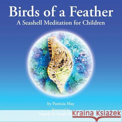 Birds of a Feather: A Seashell Meditation for Children May, Patricia 9781504341356 Balboa Press - książka