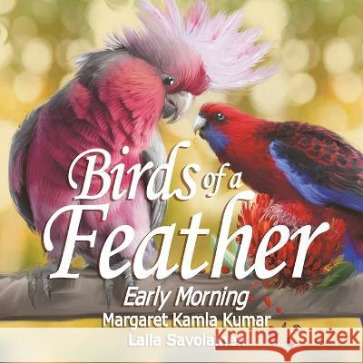 Birds of a Feather: Early Morning Margaret Kumar Laila Savolainen  9780645819229 Uma Publishing Group - książka