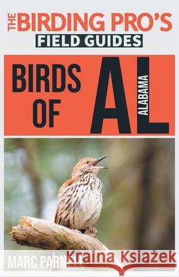 Birds of Alabama (The Birding Pro's Field Guides) Marc Parnell 9781954228252 Naturalist & Traveler Press - książka
