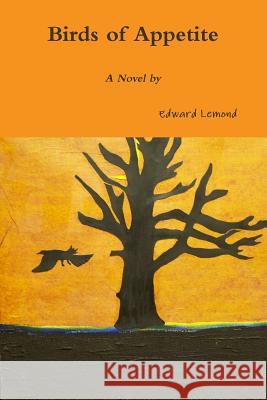 Birds of Appetite Edward LeMond 9780978051013 Breachhousebooks - książka