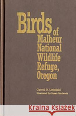 Birds of Malheur National Wildlife Refuge, Oregon Carroll D. Littlefield 9780870713613 Oregon State University Press - książka