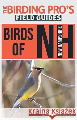 Birds of New Hampshire (The Birding Pro's Field Guides) Marc Parnell 9781954228320 Naturalist & Traveler Press - książka