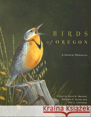Birds of Oregon: A General Reference David B. Marshall Matthew G. Hunter Alan L. Contreras 9780870711824 Oregon State University Press - książka