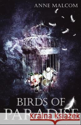 Birds of Paradise Anne Malcom 9781718921283 Createspace Independent Publishing Platform - książka