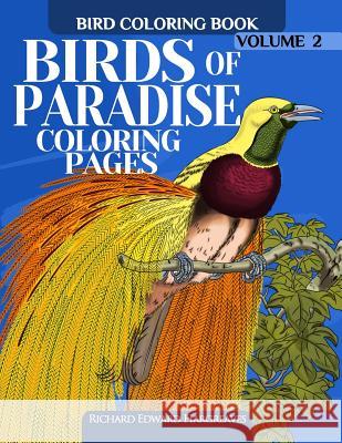 Birds of Paradise Coloring Pages - Bird Coloring Book Richard Edward Hargreaves 9781517101572 Createspace - książka