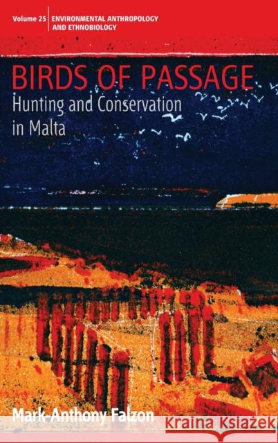 Birds of Passage: Hunting and Conservation in Malta Mark-Anthony Falzon   9781789207668 Berghahn Books - książka