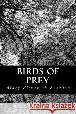 Birds of Prey Mary Elizabeth Braddon 9781481154079 Createspace - książka