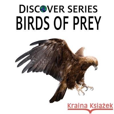 Birds of Prey: Discover Series Picture Book for Children Xist Publishing 9781623950170 Xist Publishing - książka