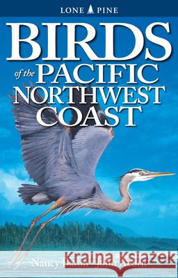 Birds of the Pacific Northwest Coast Nancy Baron, John Acorn 9781551050829 Lone Pine Publishing,Canada - książka