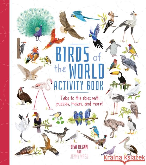 Birds of the World Activity Book: Take to the Skies with Puzzles, Mazes, and More! Lisa Regan 9781398826298 Arcturus Publishing Ltd - książka