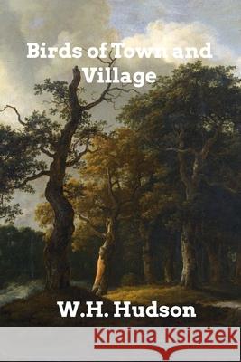 Birds of Town and Village W. H. Hudson 9781006339745 Blurb - książka