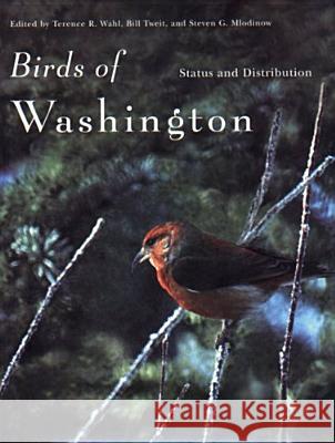 Birds of Washington: Status and Distribution Terence R. Wahl Terence R. Wahl William Tweit 9780870710490 Oregon State University Press - książka