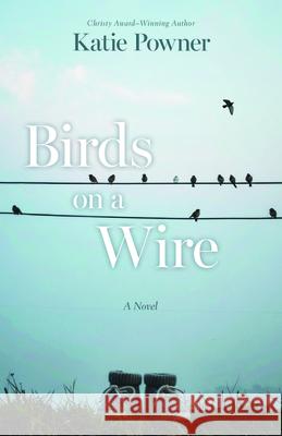 Birds on a Wire Katie Powner 9780825453311 Kregel Publications - książka