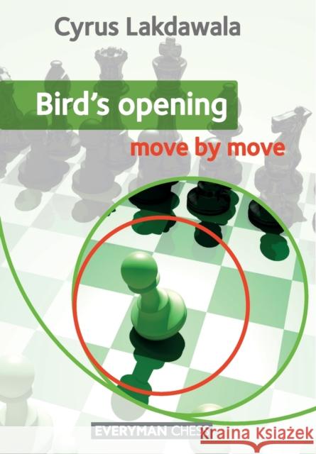 Bird's Opening: Move by Move Lakdawala, Cyrus 9781781942482 Everyman Chess - książka