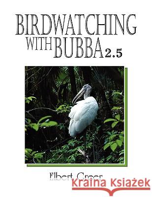 Birdwatching with Bubba 2.5 Elbert Greer 9781436355834 Xlibris Corporation - książka