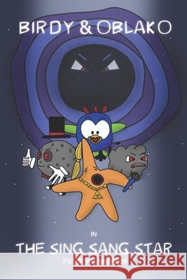 Birdy & Oblako in The Sing Sang Star Peter Weinberger 9781080398904 Independently Published - książka
