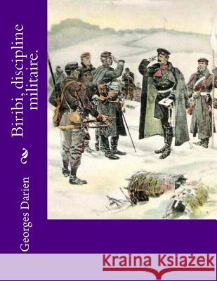 Biribi, discipline militaire. Darien, Georges 9781496022288 Createspace - książka