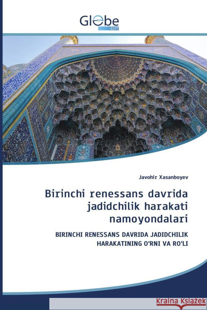 Birinchi renessans davrida jadidchilik harakati namoyondalari Xasanboyev, Javohir 9786200453235 GlobeEdit - książka