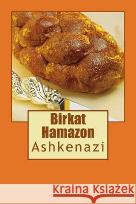 Birkat Hamazon: Ashkenatzi Aharon Shlezinger 9781523470709 Createspace Independent Publishing Platform - książka