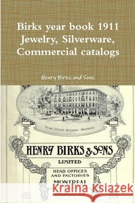 Birks year book 1911 Jewelry, Silverware, Commercial catalogs Henry Birks An 9780359236602 Lulu.com - książka