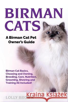 Birman Cats: A Birman Cat Pet Owner\'s Guide Lolly Brown 9781957367446 Nrb Publishing - książka