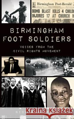 Birmingham Foot Soldiers: Voices from the Civil Rights Movement Nick Patterson 9781540222398 History Press Library Editions - książka