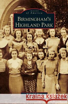 Birmingham's Highland Park Richard Dabney 9781531626433 Arcadia Library Editions - książka