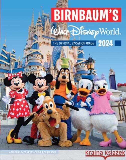 Birnbaum's 2024 Walt Disney World: The Official Vacation Guide Birnbaum Guides 9781368083720 Disney Book Publishing Inc. - książka