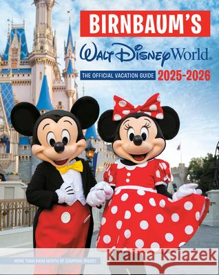 Birnbaum's 2025-2026 Walt Disney World: The Official Vacation Guide Birnbaum Guides 9781368104982 Disney Editions - książka