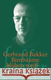 Birnbäume blühen weiß : Text und Kommentar Bakker, Gerbrand 9783518189375 Suhrkamp - książka