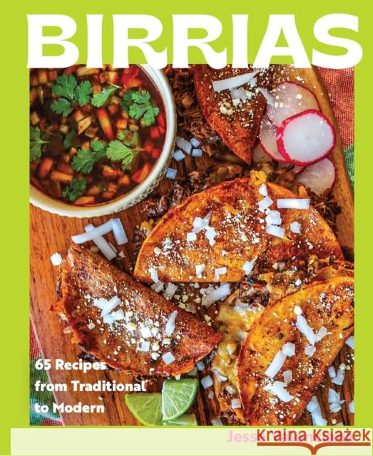 Birrias: 65 Recipes from Traditional to Modern Jesse Valenciana 9780760392690 Harvard Common Press - książka