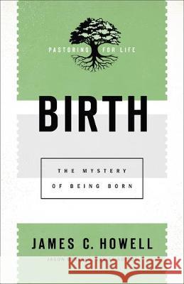 Birth Howell, James C. 9781540962737 Baker Academic - książka