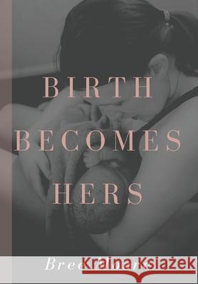 Birth Becomes Hers Bree Moore 9781956668018 Innate Ink Publishing - książka