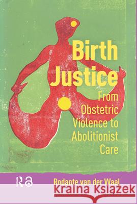 Birth Justice Rodante Waal 9789048563661 Taylor & Francis - książka