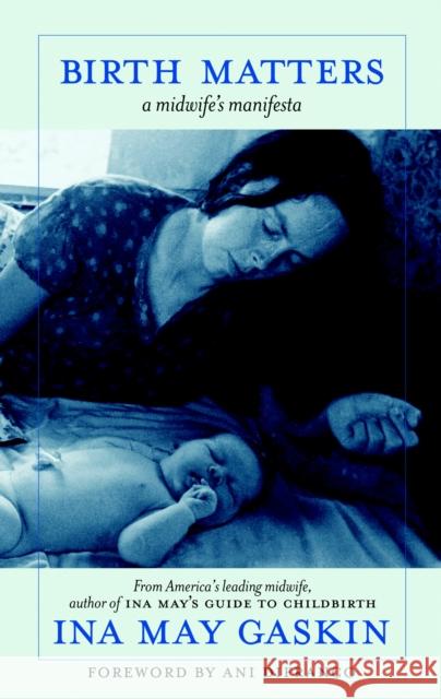 Birth Matters: A Midwife's Manifesta Gaskin, Ina May 9781583229279 Seven Stories Press - książka