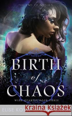 Birth of Chaos Elise Kova Lynn Larsh 9781642371147 Silver Wing Press - książka