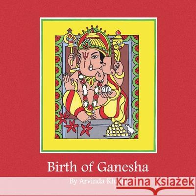 Birth of Ganesha Arvindra Khatri 9781441565709 Xlibris Us - książka
